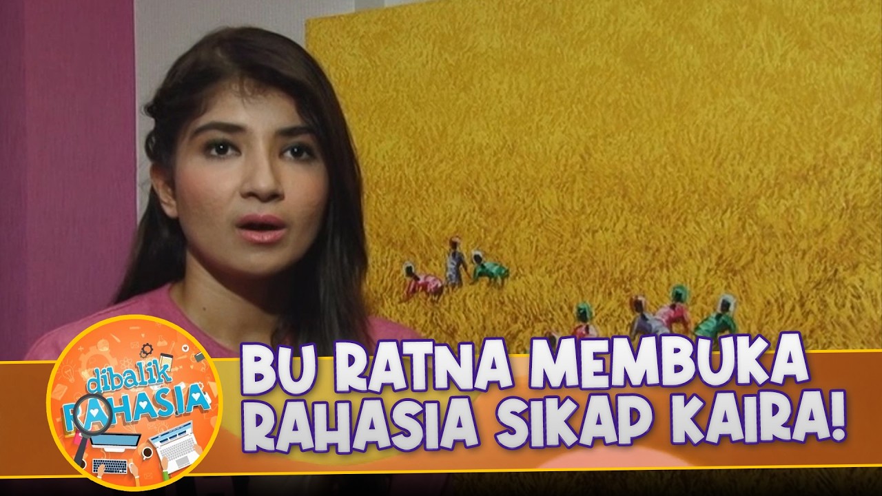 SYOK BOLOS KULIAH! BU RATNA MEMBUKA RAHASIA SIKAP KAIRA YANG BERUBAH | DIBALIK RAHASIA | EPS.3 (1/4)