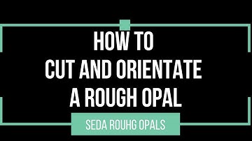 How to cut and orientate  rough opal by renowned opal cutter and author Greg Pardy