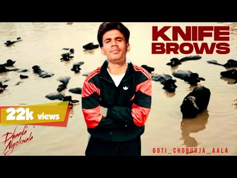 Dhanda Nyoliwala - Knife Brows (Official Music Video) GOTI_CHOBURJA_AALA