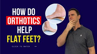 How Do Orthotics Help Flat Feet?