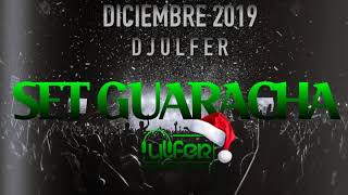 SET GUARACHA DICIEMBRE 2019 - DJ ULFER