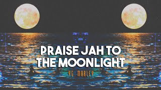 praise jah to the moonlight - yg marley (sped-up/fast)