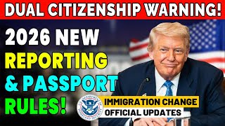 2026 Dual Citizenship Warning: New Reporting & Passport Rules!