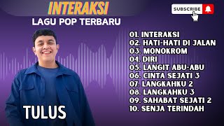 TULUS - INTERAKSI - HATI HATI DIJALAN - MONORKOM - DIRI - LANGIT ABU ABU || LAGU POP TERPOPULER 2024
