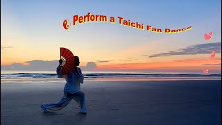 Perform a Taichi Fan Dance--Taichi Heals Our Soul 💕