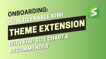 Kiwi Sizing Onboarding Step 3: Enable the Theme Extension (Make Your Size Chart Live)