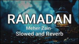 Maher Zain - Ramadan [Slowed and Reverb] (Arabic) | ماهر زين - رمضان | Arabic Nasheed