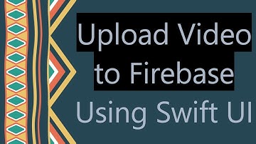 Upload Video to Firebase Using Swift UI