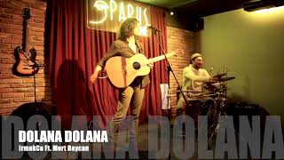 IrmakCa - Dolana Dolana (Mert Baycan)