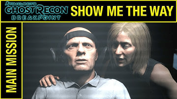 SHOW ME THE WAY - Ghost Recon Breakpoint Walkthrough Gameplay Part 13 - No Commentary