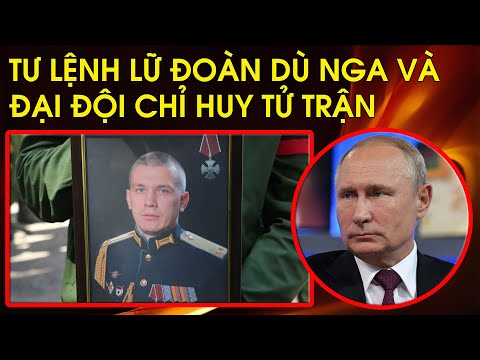 Video Tư Lệnh Lữ Đoàn Dù Nga và Đại Đội Chỉ Huy tử trận vì... - youtube