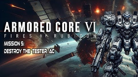 Armored Core 6 » Mission 5: Destroy the Tester AC - HD - No Commentary
