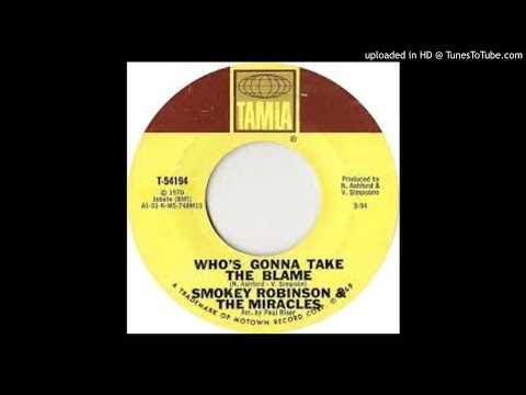 SMOKEY ROBINSON & THE MIRACLES - WHO'S GONNA TAKE THE BLAME