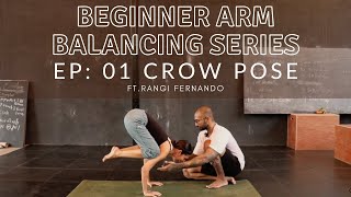 Beginner Arm Balancing Series EP:01 - The Crow Pose