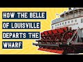 How the Belle of Louisville Departs the Wharf