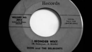 Dion & The Belmonts - I Wonder Why on 1958 Laurie Records.