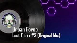 Urban Force - Lost Traxx #3 (Original Mix)