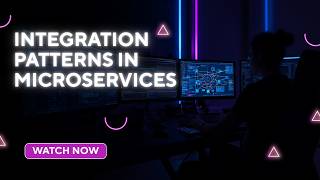Understanding Microservices Integration Patterns