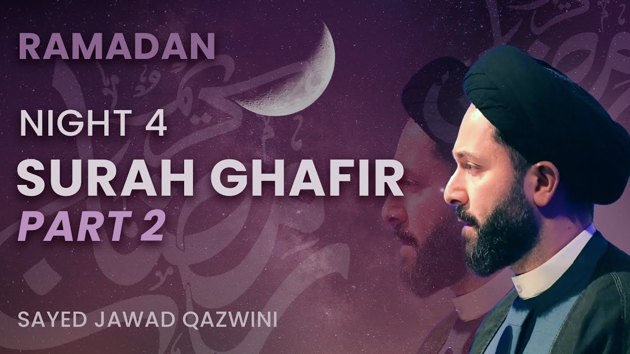Surah Ghafir Ch. 40 Part II - Godly Protection Against Plots - Sayed M. Jawad Qazwini - Ramadan 2025