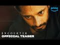 Encounter - Official Teaser | Prime Video