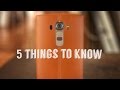 LG G4: 5 Things to Know Before Buying!