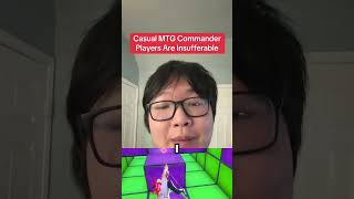 Casual MTG Commander Players Are Insufferable