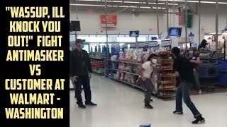 FIGHT IN WALMART ANTIMASKER VS CUSTOMER IN WALMART - WASHINGTON