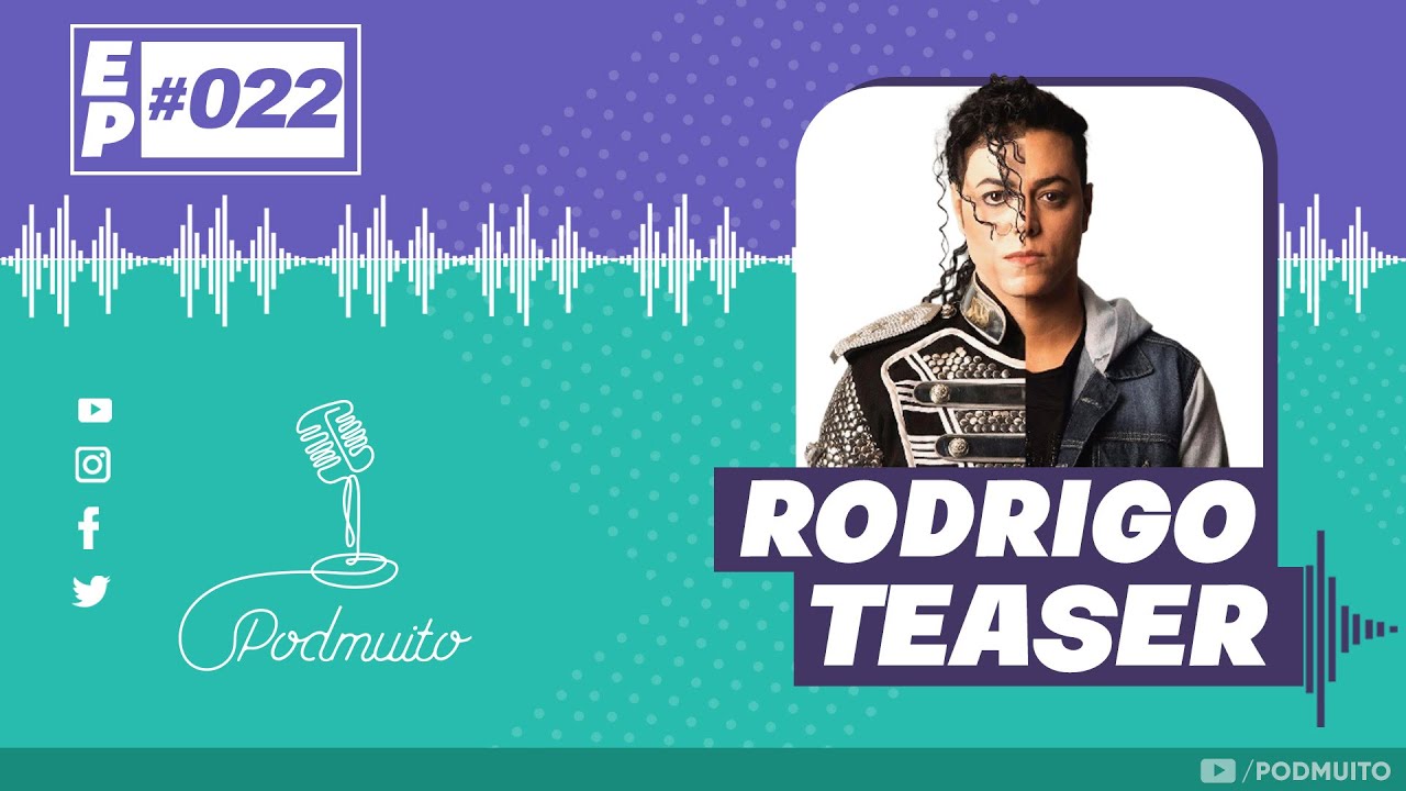 RODRIGO TEASER - PodMuito 