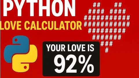 ❤️ Simple Love Calculator in Python | Beginner Project | Day 8