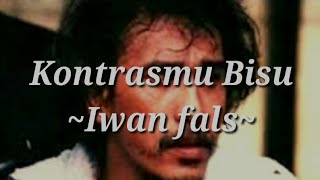 Kontrasmu Bisu - iwan fals || Lirik & vidio || Terbaru 2019