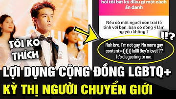 Lợi dụng cộng đồng LGBTQ+, nam vương Hutech phát ngôn 