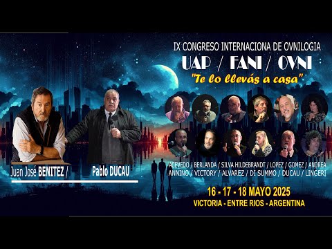 EXPERIENCIA AUTOESTOPISTA DEL PILOTO PABLO DUCAU EN EL IX CONGRESO INTERNACIONAL DE OVNILOGIA