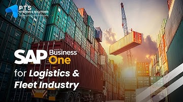 SAP Business One for Logistics and Fleet Industry | PTS Systems & Solutions