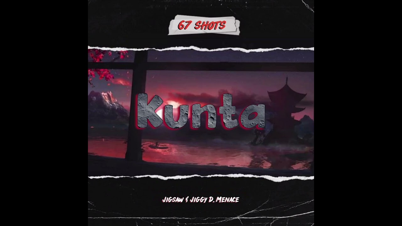 Kunta - 67Shots ft. Jigsaw & Jiggy D. Menace [Produced By. Carl F.(Official Audio)]