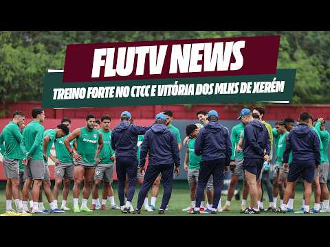 FLUTV NEWS: TUDO DO TREINO NO CTTC NESTA SEXTA E OS RESULTADOS DOS MLKS DE XERÉM