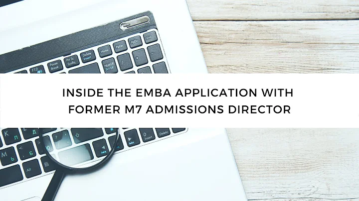 Inside the EMBA Application With Former M7 Admissions Director