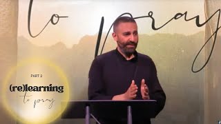 relearning To Pray Pt 2 Learning To Pray Like A Child