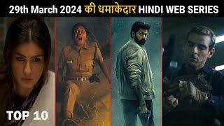 Top 10 New Release Hindi Web Series & Movies 29th March 2024