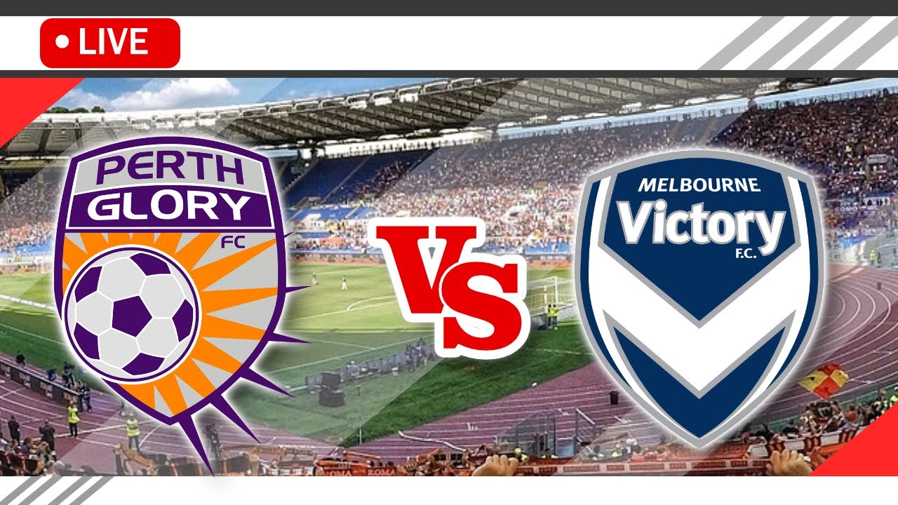 🔴Perth Glory vs Melbourne Victory LIVE Match Score Streaming Full HD Australia ALeague 2024