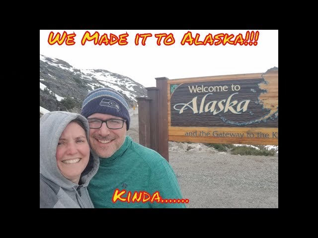 RVing to Alaska | We made it | Took a small detour into Skagway..