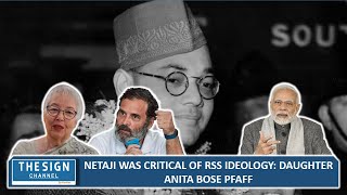 Netaji was critical of RSS ideology: Daughter Anita Bose Pfaff Netaji was critical of RSS ideology: Daughter Anita Bose Pfaff