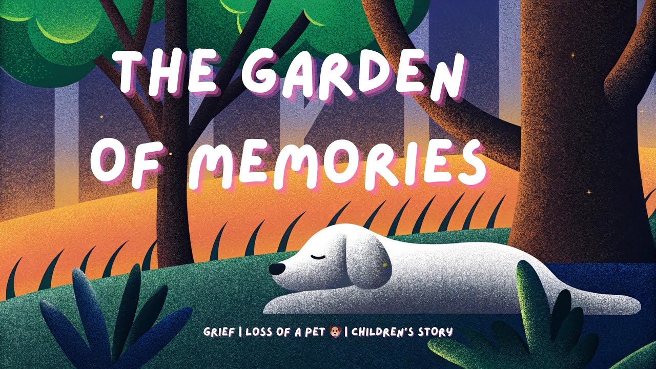 The garden of memories | GRIEF | Loss of a Pet | Companion Animal 🐶 | CHILDREN'S STORY