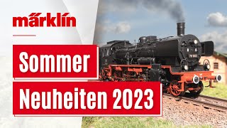 Märklin Sommer Neuheiten 2023 / Modellbahn News von Märklin, Trix, Minitrix und LGB