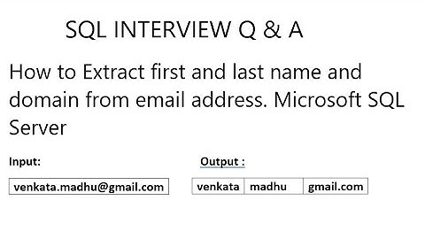 How to Extract first and last name and domain from email address. Microsoft SQL Server