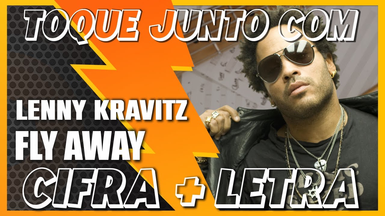 FLY AWAY - Lenny Kravitz [CIFRA + LETRA] Toque junto na GUITARRA - YouTube