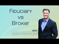 Fiduciary Vs Broker - Paying Fees Forever - Fiduciary Rule Explained