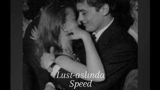 Lust-Aslında Speed Up