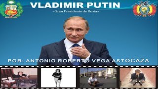 GRAN VLADIMIR PUTIN Y EL PERU SELECCION MUNDIAL RUSIA 2018 - ANTONIO ROBERTO VEGA ASTOCAZA