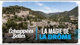 La magie de la Drôme - Échappées belles