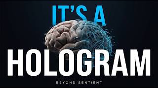 The Universe Is a Hologram — And Your Brain Is the Only Projector